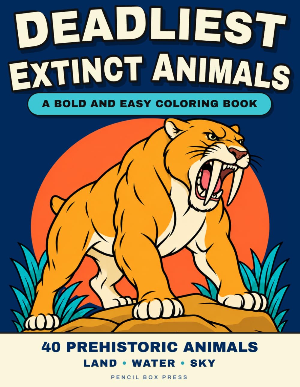Cover of Deadliest Extinct Animals: A Bold and Easy Coloring Book