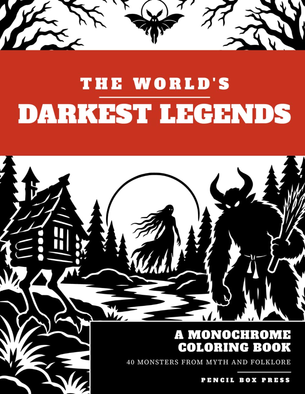 Cover of The World's Darkest Legends: A Monochrome Coloring Book